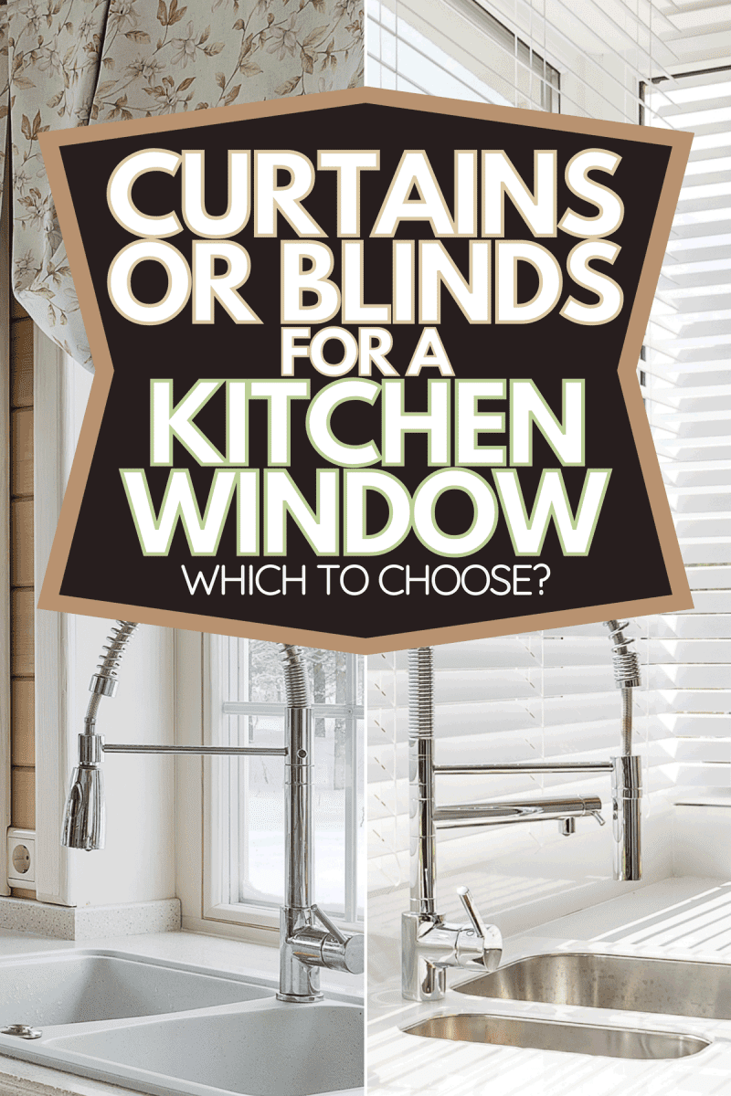 Collage of modern kitchen window with blinds and curtains, Curtains Or Blinds For A Kitchen Window: Which To Choose?