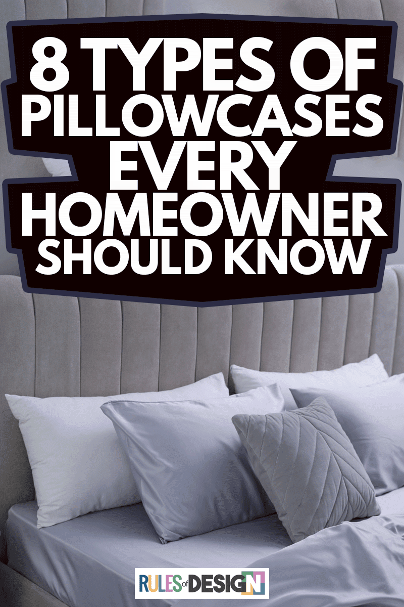 Cozy bed with soft silky bedclothes in light room, 8 Types Of Pillowcases Every Homeowner Should Know