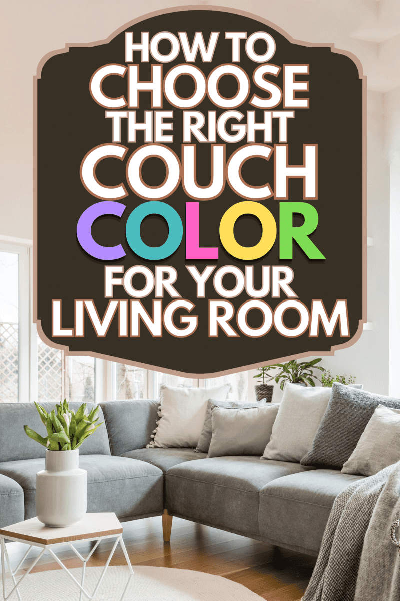 A grey corner couch with pillows and blankets in white living room, How To Choose The Right Couch Color For Your Living Room