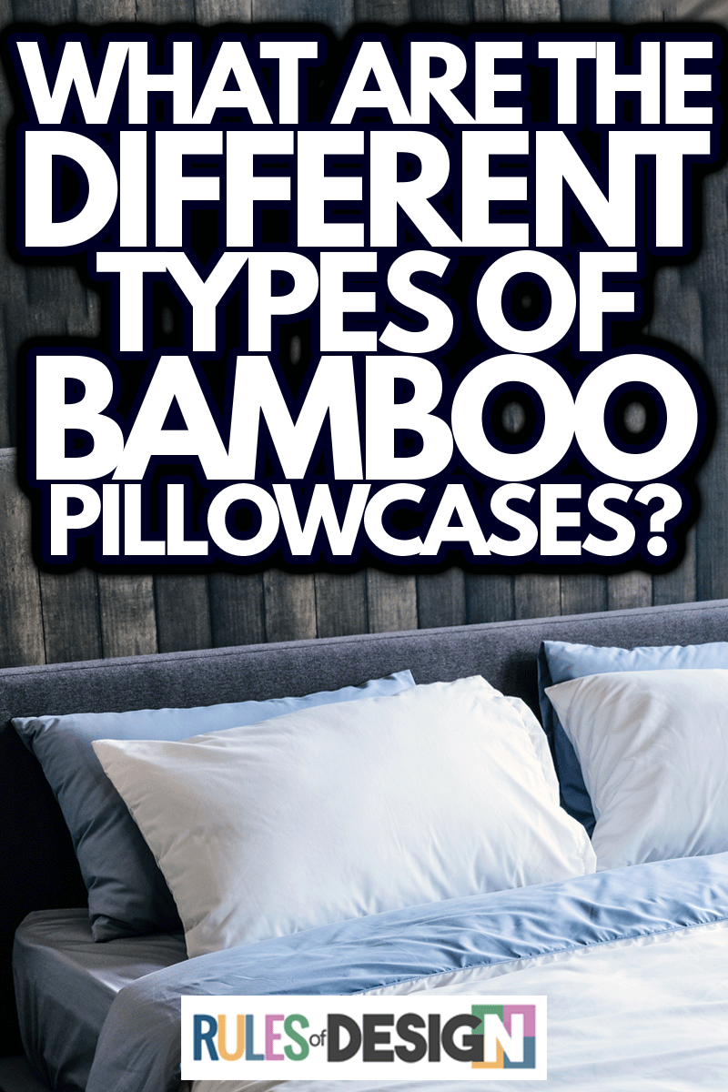 Modern white bed and pillow in the morning mood, What Are The Different Types Of Bamboo Pillowcases?