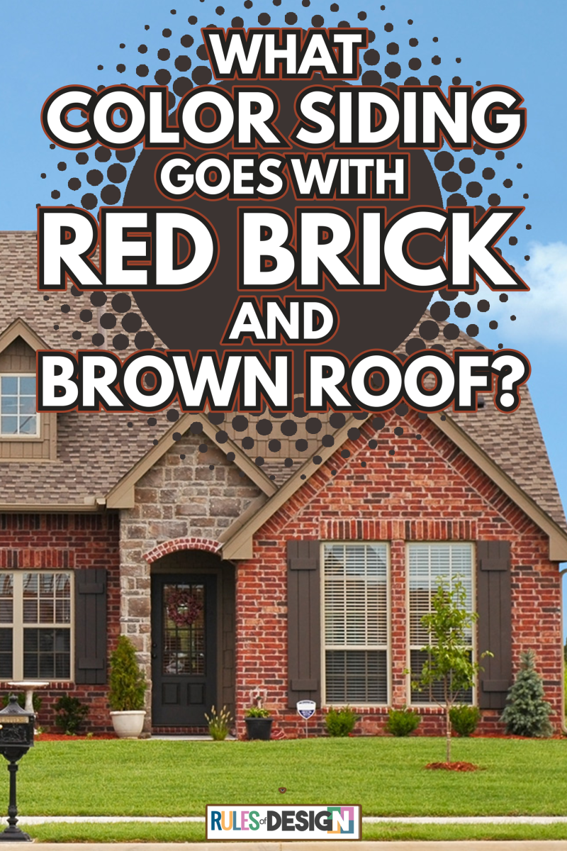 Luxury home in expensive neighborhood - What Color Siding Goes With Red Brick And Brown Roof