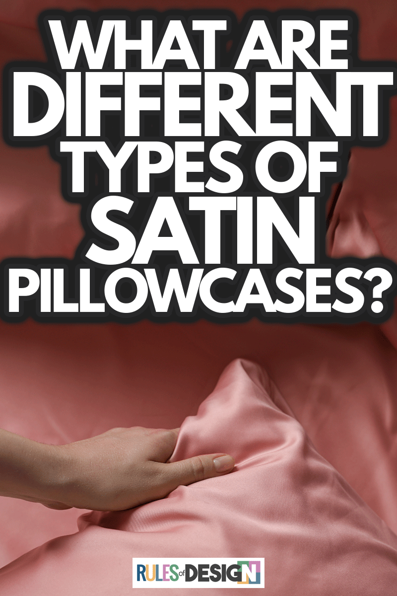 Woman making bed with beautiful pink satin linens and pillowcases, What Are The Different Types Of Satin Pillowcases?
