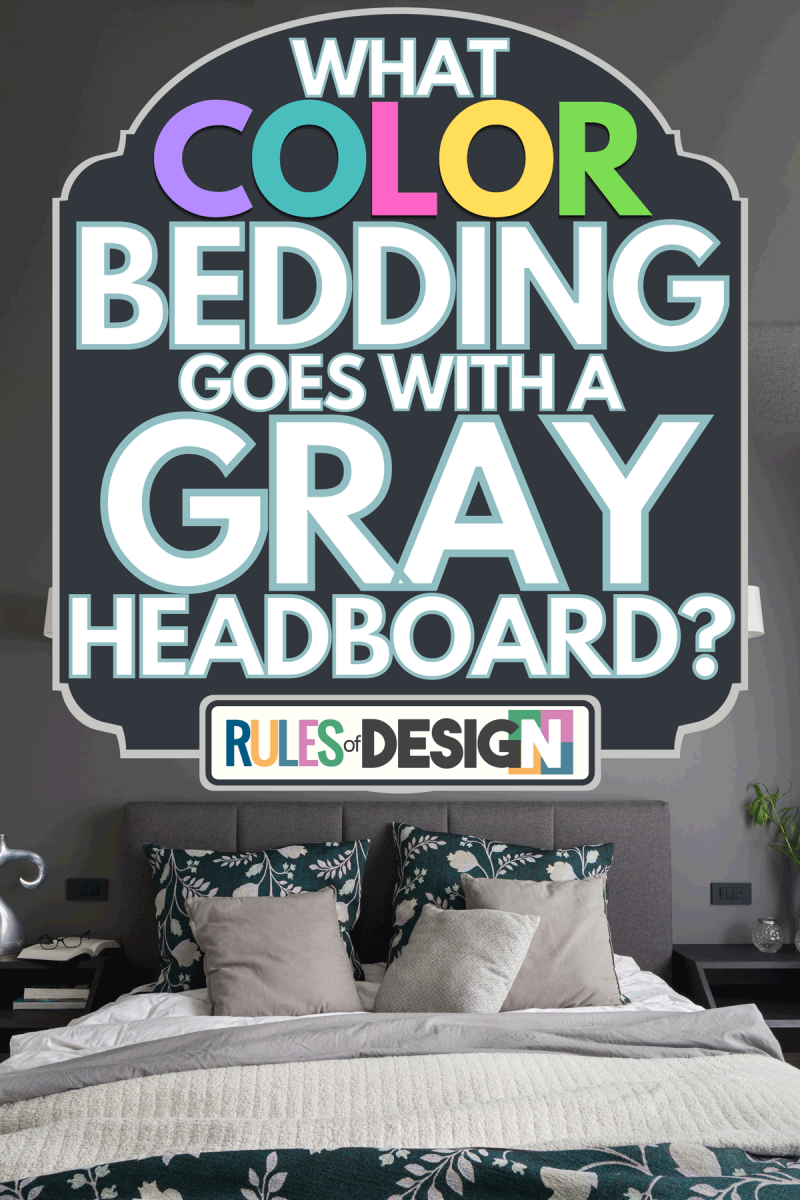 Elegant bedroom with gray headboard and modern bedside table with decorations, What Color Bedding Goes With A Gray Headboard?