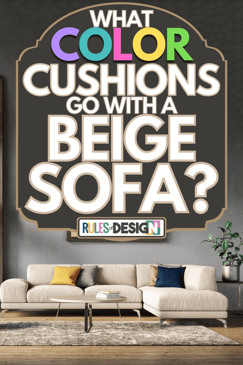 Scandinavian interior design with gray and beige colored furniture and wooden elements, What Color Cushions Go With A Beige Sofa?