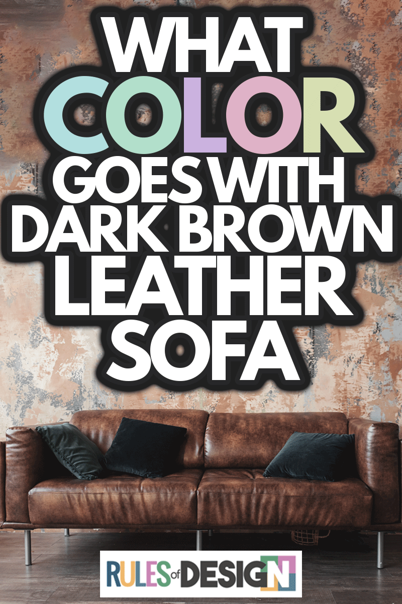 leather sofa with pillows in the loft interior, What Color Goes With Dark Brown Leather Sofa
