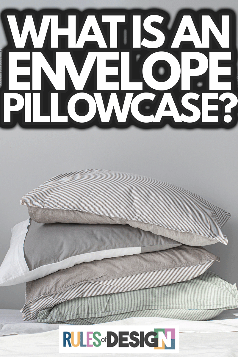 Stack of Pillows in Pillow Cases Made of Natural Materials, What Is An Envelope Pillowcase?