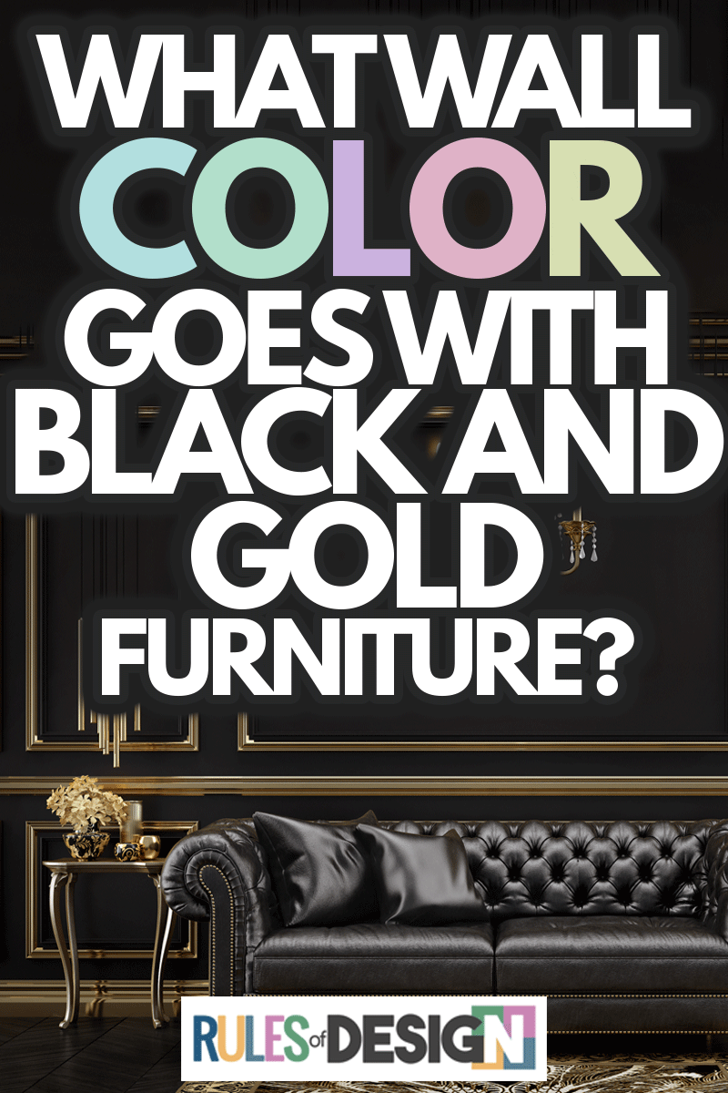 Classic black and gold interior with black leather sofa, What Wall Color Goes With Black And Gold Furniture?